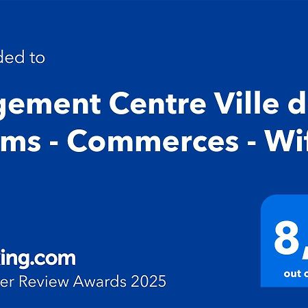 Logement Centre Ville De Reims - Commerces - Wifi Εξωτερικό φωτογραφία